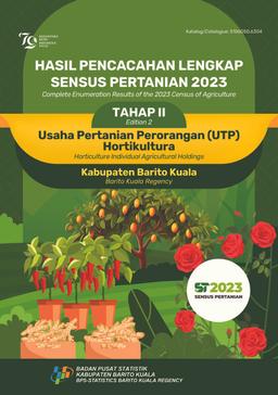 Complete Enumeration Results Of The 2023 Census Of Agriculture - Edition 2 Horticulture Individual Agricultural Holdings Barito Kuala Regency