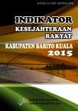 Indikator Kesejahteraan Rakyat Kabupaten Barito Kuala Tahun 2015