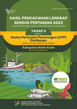 Complete Enumeration Results Of The 2023 Census Of Agriculture - Edition 2 Fishery Individual Agricultural Holdings Barito Kuala Regency