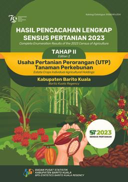 Complete Enumeration Results Of The 2023 Census Of Agriculture - Edition 2 Estate Crops Individual Agricultural Holdings Barito Kuala Regency