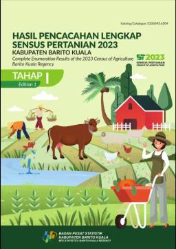 Complete Enumeration Results Of The 2023 Census Of Agriculture - Edition 1 Barito Kuala Regency